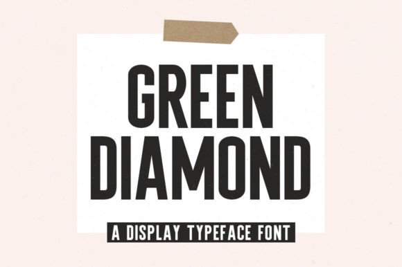 Green Diamond: The Perfect Display Typeface for Your Brand